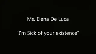 I'm Sick of Your Existence