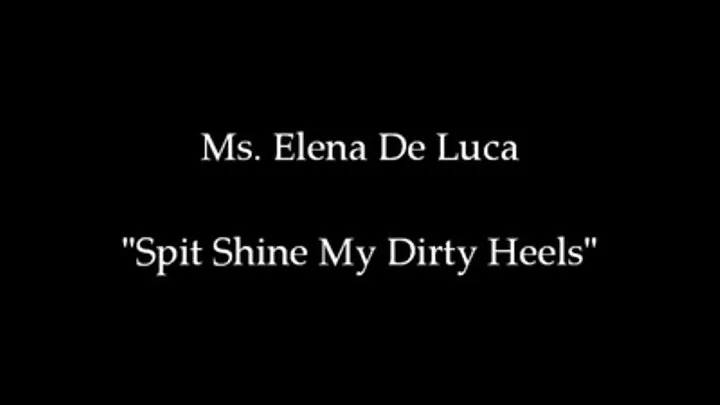 Spit Shine My Dirty Heels