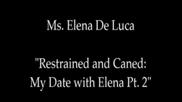 Restrained & Caned: My Date w/ Elena Pt. 2 - 2min Preview