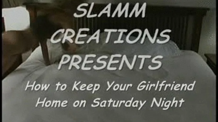 Stacy Burke - How to Keep Your Girlfriend Home on Saturday Night