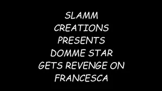 Francesca Le, Tasha Welch and Star Chandler - Domme Star Gets Revenge on Francesca