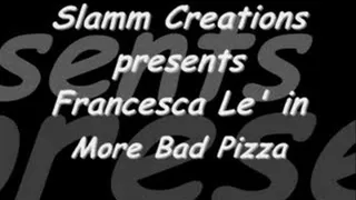 Francesca Le' - More Bad Pizza