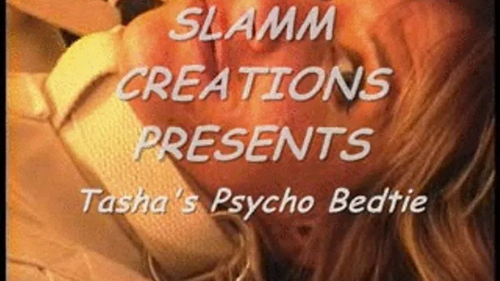 Tasha Welch - Tasha's Psycho Bedtie