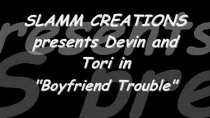 Devin DeMoore and Tori Sinclair - Boyfriend Trouble