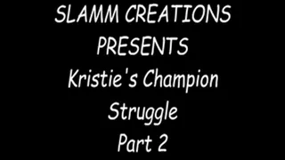 Kristie - Kristie's Champion Struggle, Pt. 2