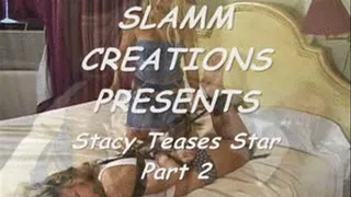 Star Chandler & Stacy Burke - Stacy Teases Star, Part 2