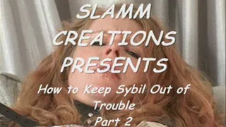 Sybil Starr - How To Keep Sybil Out of Trouble, Part 2