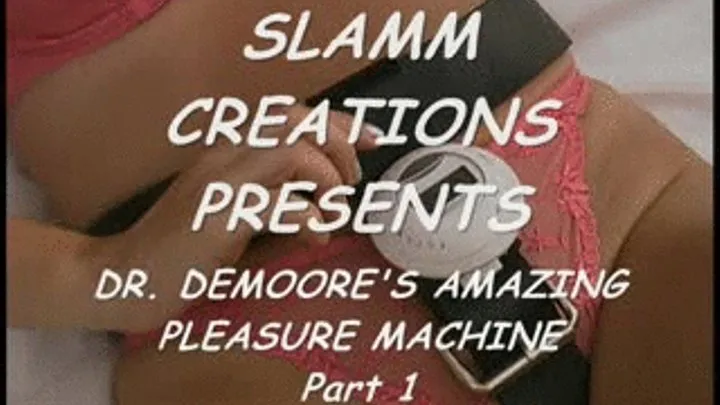 Devin Demoore - Dr. Demoore's Amazing Pleasure Machine, Part 1