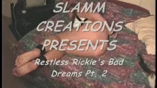 Restless Rickie - Bad Dreams, Pt. 2