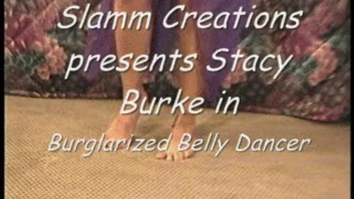 Stacy Burke - Burglarized Belly Dancer