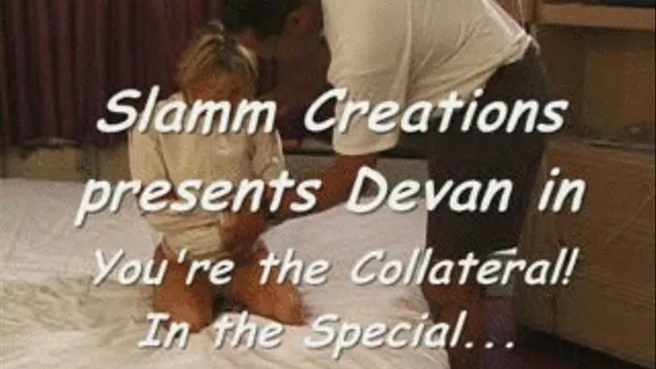 Devan - You;re the Collateral! Part 4