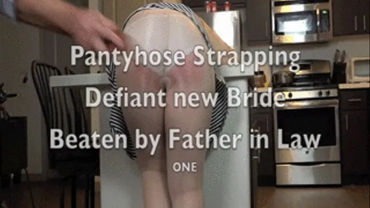 Defiant new Bride Pantyhose Strap and Paddled by Step-Father in Law - One