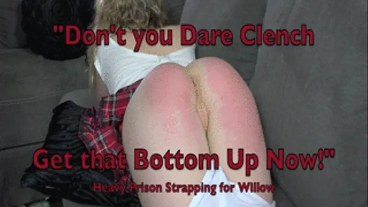 Dont you Dare Clench- Get that Bottom Up NOW - Heavy Prison Strapping