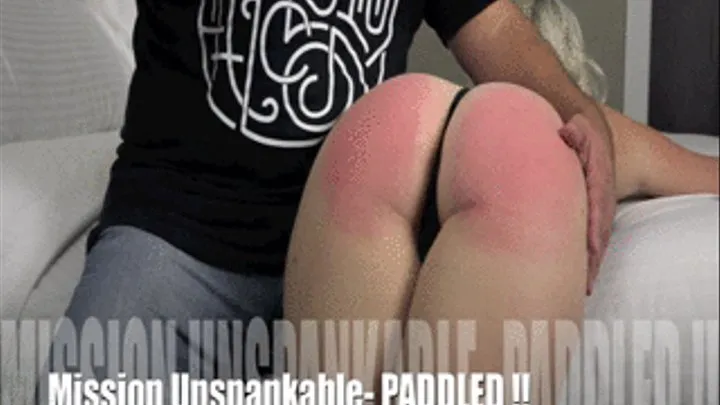 Mission Unspankable - Paddled, The Most Spankable Bottom in the World