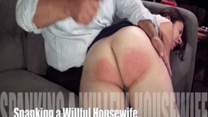 Spanking for a Willful Housewife-Sarah put in Her Place OTK