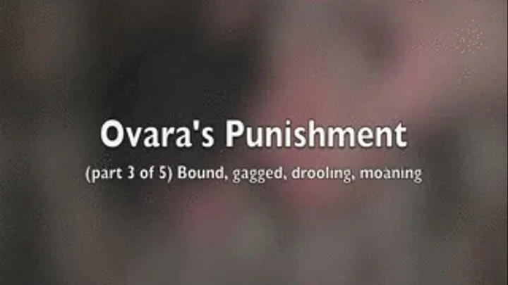 Ovara bound and gagged