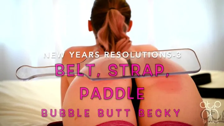 Belt Strap and Paddle Bubble Butt Becky - NY Resolutions Three