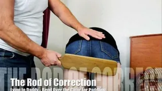 The Rod of Correction - Lying to Step-Daddy- Bend over for Paddle Swats