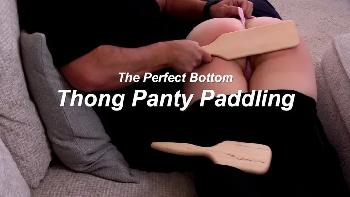 Thong Panty Paddling - The Perfect Bottom