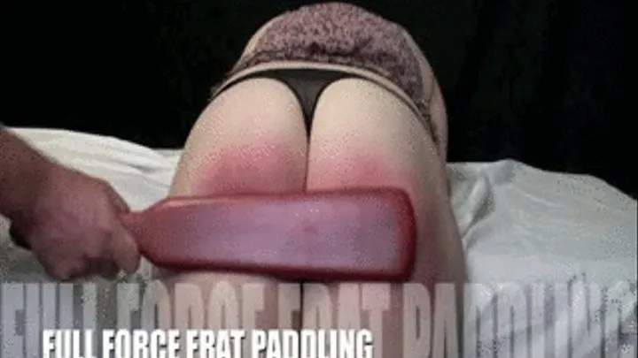 FULL FRAT PADDLING - Blistering Bubble Butts