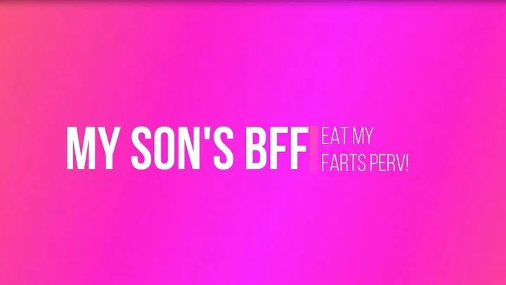 MY STEP-SON'S BFF: EAT MY FARTS PERV!