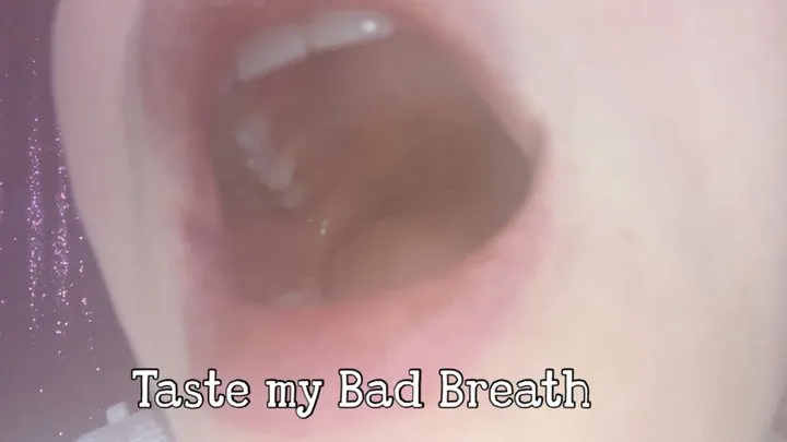 Taste my Bad Breath