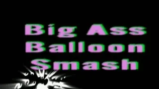 Big Ass Balloon smash mp4