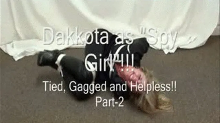 Dakkota "Spy Girl Gets Her Elbows Bound!"