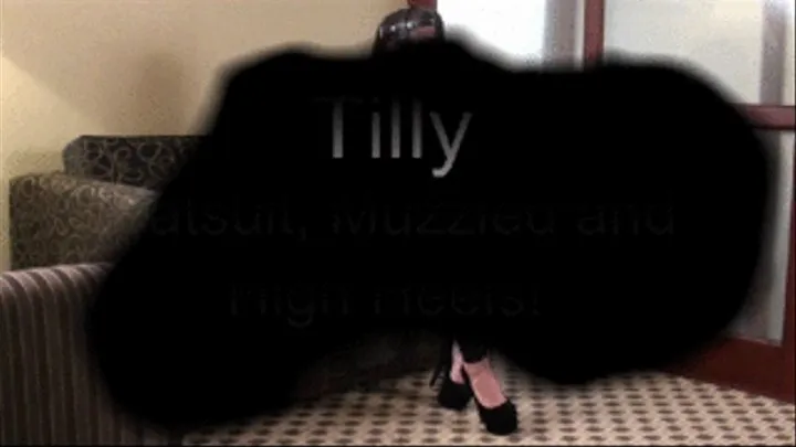 Tilly...Catsuit, Muzzle and High Heels! Part-1