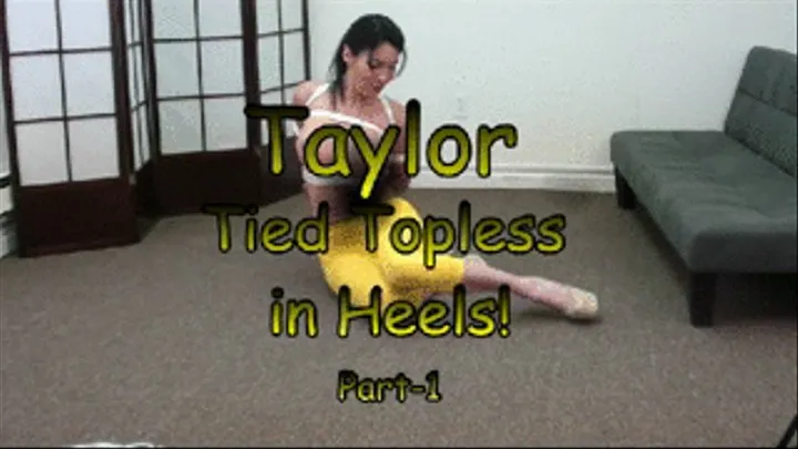 Taylor...Topless in Heels! Part-1