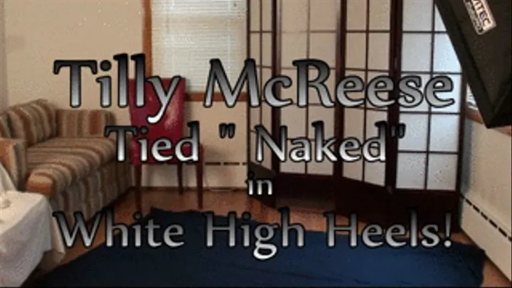 Tilly McReese...Tied "Naked in Heels!"