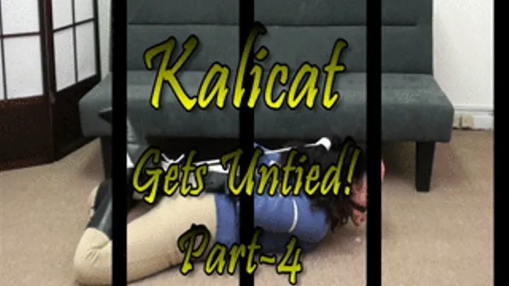 Kalicat Gets Untied! Part-4