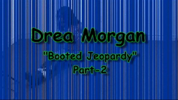 Drea Morgan Booted Jeopardy!! Part-2