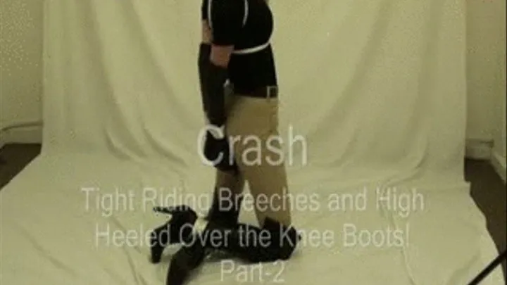 Crash Riding Breeches and Over the Knee Boots! Part-2