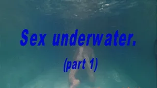 Sex underwater (part 1)