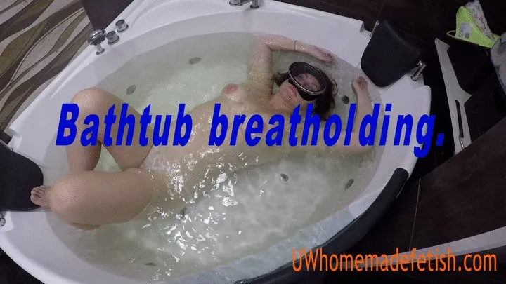 Bathtub breatholding. (MPEG 2)