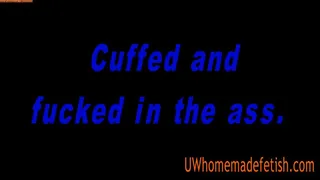 Cuffed nd fucked in the ass. (MPEG 2)