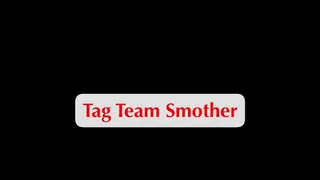 Tag Team Smother