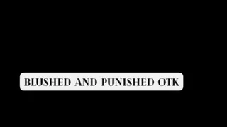 Blushed and Punished OTK