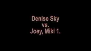 Denise Sky vs. Miki, Joey