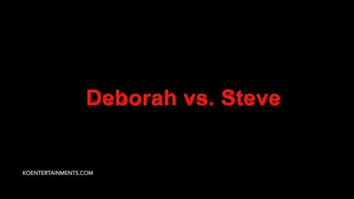 Deborah vs. Steve 19'