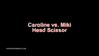 Caroline vs Miki - Head-Scissors and Handjob
