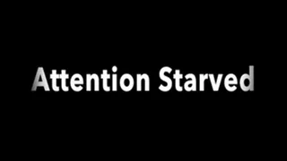 Attention Starved