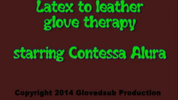 Latex to leather glove therapy