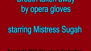 Resistance taken away by opera gloves