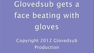 Glovedsub gets a face beating with gloves