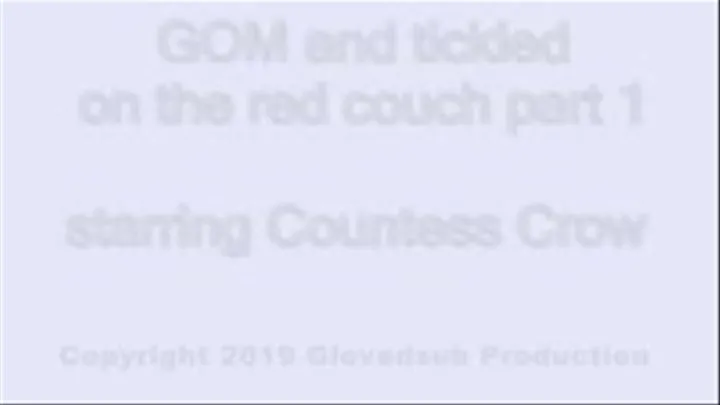 Gom and tickled on the red couch part 1 MP4 starring Countess Crow