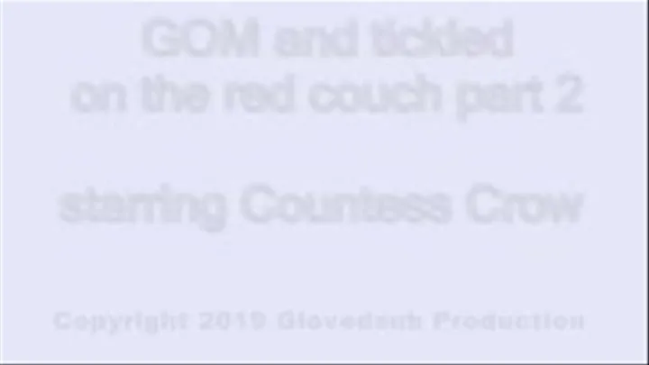 Gom and tickled on the red couch part 2 MP4 starring Countess Crow