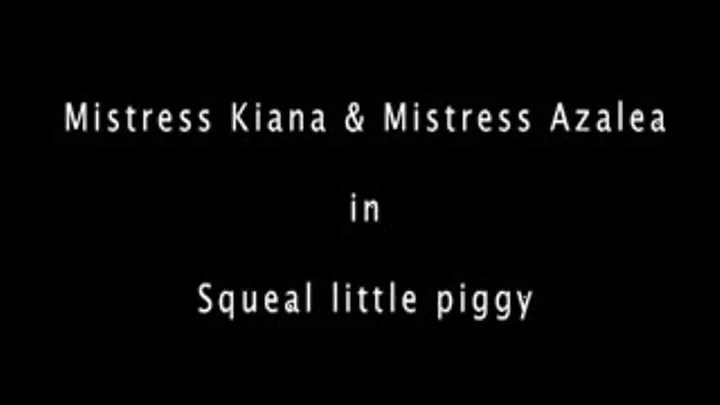 Squeal little piggy