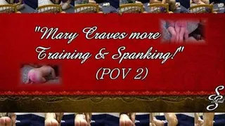 Mary Craves More Training and Spanking POV 2